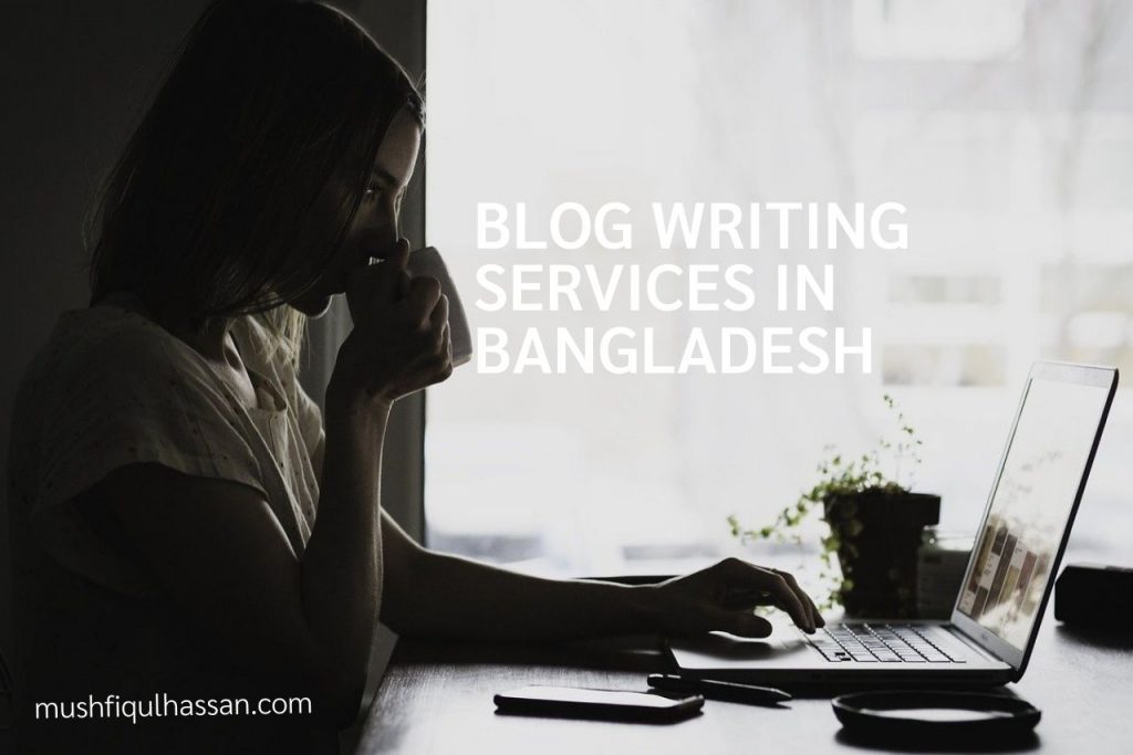 Write Bd Address Blog Writing Services in Bangladesh - Mushfiqul Hassan
